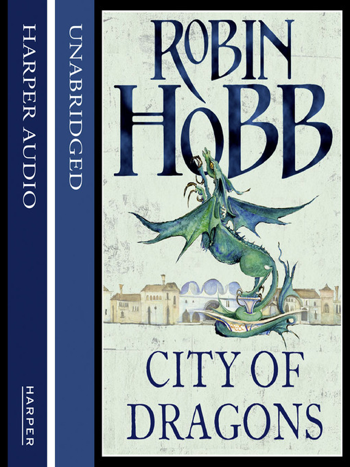 Title details for City of Dragons by Robin Hobb - Available